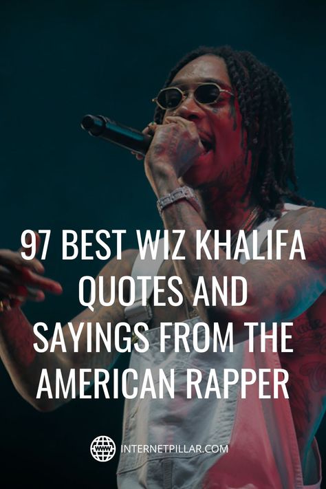 Wiz Khalifa Lyrics, Kodak Black Quotes, Whiz Khalifa, Wiz Khalifa Quotes, Jennifer Lawrence Quotes, Rapper Quotes, Rap Quotes, Wiz Khalifa, Best Motivational Quotes