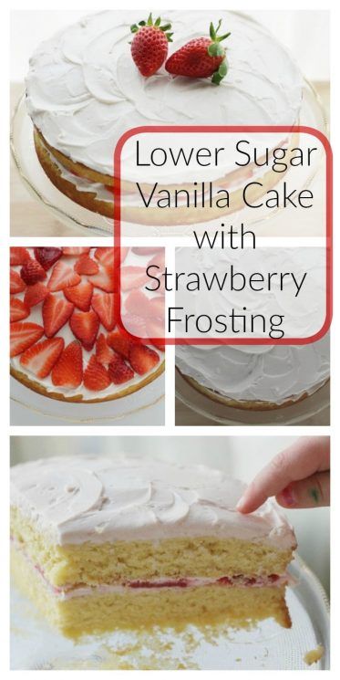 Lower Sugar Vanilla Cake with Strawberry Frosting - Super Healthy Kids Cake With Strawberry Frosting, Healthy Birthday Cakes, Strawberry Vanilla Cake, Moist Vanilla Cake, Cake With Strawberry, Strawberry Frosting, Healthy Strawberry, Cake Stuff, Delicious Cake Recipes