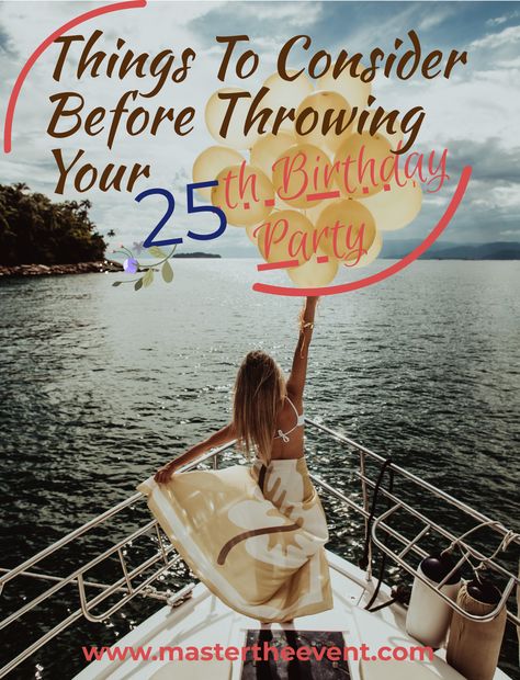 Turning 25 is an important event in any person’s life. Planning a 25th birthday party for a friend or loved one? This is when adulting starts to become a full-time gig and you realize how good you used to have it. Keep the flame of youth burning by reading our article on 25th birthday party ideas! Mastertheevent.com #25thbirthday #birthdayparty #partyideas #25thbirthdaypartyideas #birthdaypartyideas #planningbirthday Birthday Party Ideas For 25th Birthday, 25th Birthday Ideas For Her Party Theme, 25th Birthday Themes For Her, 25th Birthday Ideas For Her Party, Quarter Life Crisis Party 25th Birthday, 25th Birthday Party Ideas, 25th Birthday Ideas, 25th Birthday Ideas For Her, 25th Birthday Party