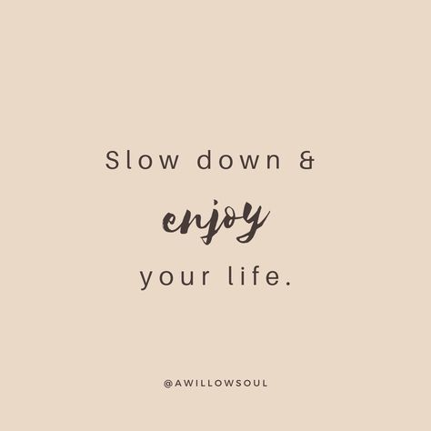 S l o w Down & Enjoy Your Life #slow #slowdown #rest #relaxation #recharge #quotes #selflove #nature #naturequotes #honesty #remedy #poetry #writing Take Time To Enjoy Life Quotes, Slow Down In Life Quotes, Rest And Relax Quotes, Quotes About Relaxing In Nature, Quotes About Coziness, Slow Time Quotes, Relaxing Life Aesthetic, Relax Day Quotes, Relax Mood Aesthetic