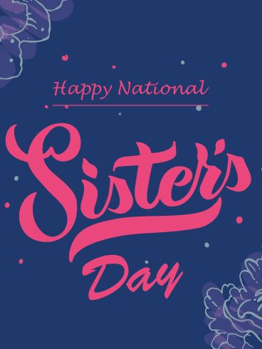 Today is the day to send your sister a card, it is Happy National Sister's Day. You don't want to pass up on this gorgeous and clean card. It has a blue background with drawn flowers peeking out of the corners. Your lovely sister deserves to open up something lovely on her day to show just how much you appreciate her. Happy National Sisters Day, National Sisters Day Quotes, Blue Flower Border, Happy Sisters Day, Birthday In Heaven Quotes, Sister's Day, Sisters Day, National Sisters Day, Happy National Day