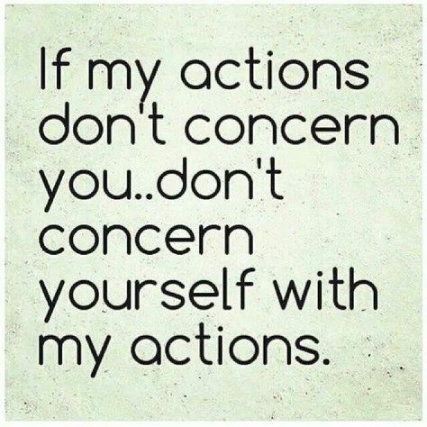 To many people stick their nose were it don't belong. Worry about your own actions and keep your nose out of mine! Own Business Quotes, Mind Your Own Business Quotes, Nosey People, No More Drama, Minding Your Own Business, E Card, Own Business, People Quotes, Quotable Quotes