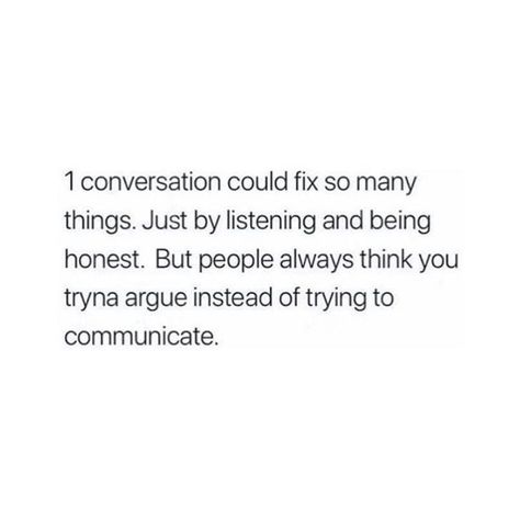 Conversation Quotes Relationships, Real Conversation Quotes, Miscommunication Quotes, Women Emotions, Medical Gaslighting, Conversation Quotes, Real Conversation, Soothing Quotes, True Feelings Quotes