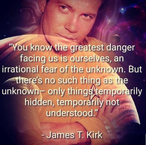 Star Trek Quotes Inspirational, Captain Kirk Funny, Captain Kirk Quotes, Dbt Quotes, Spock Quotes, Trek Quotes, Trekking Quotes, Star Trek Quotes, Depth Psychology