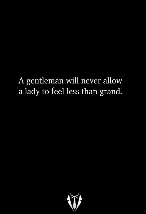 Being A Gentleman Quotes, Charming Man Quotes, Gentleman Love Quotes, Gentlemen Quotes Classy, Providing Man Quotes, Gentleman Quotes Classy, Masculine Men Quotes, Masculine Quotes, Gentleman Thief