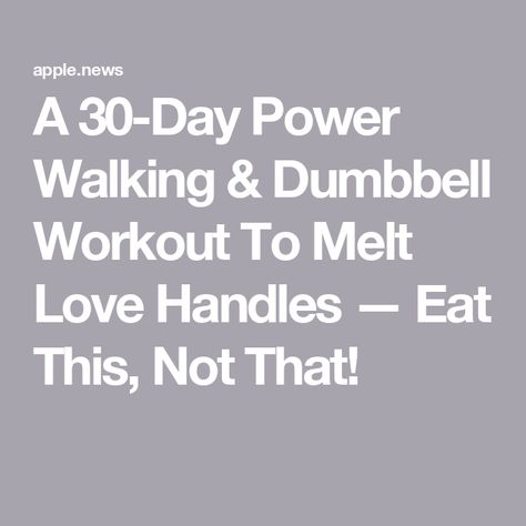 A 30-Day Power Walking & Dumbbell Workout To Melt Love Handles — Eat This, Not That! Dumbbell Side Bend, Stubborn Love, Upper Body Circuit, Dumbbell Squat, Dumbbell Exercises, Power Walking, Dumbbell Press, Better Diet, Treadmill Walking