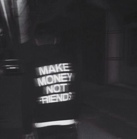 Dark Mood Wallpaper Aesthetic, Make Money Not Friends Wallpaper, Make Money Not Friends, Sarcastic Clothing, Friends Hoodie, Not Friends, Unicorn Fashion, Rapper Quotes, Bold Text