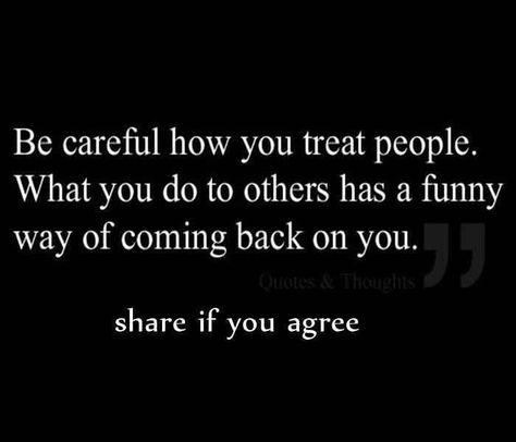 This is why I get over it when someone does me wrong. Karma will get them! Reap What You Sow, Karma Quotes, Treat People, Morning Messages, People Quotes, Nightwing, Be Careful, The Words, True Quotes