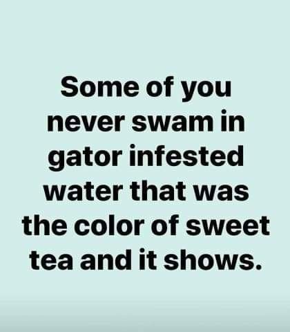 Cajun Humor, Alligator Quotes, New Orleans Quotes, Hospitality Quotes, Southernisms Sayings, Louisiana Sublimation Designs, Southern Signs, Louisiana Usa, Louisiana Memes Funny