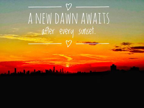 A new dawn awaits after every sunset Dawn Quotes, Sunset Quotes, Life Quotes, Quotes, Quick Saves