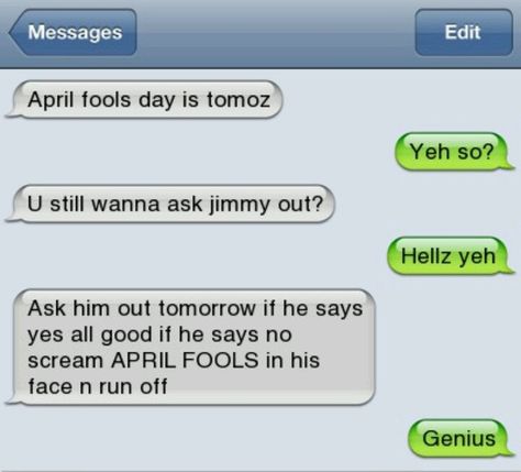 April fools- for you Kori Asking Someone Out, Funny Sms, April Fools Pranks, Autocorrect Fails, Epic Texts, Funny Texts Crush, Lol Text, Text Jokes, Epic Fails Funny