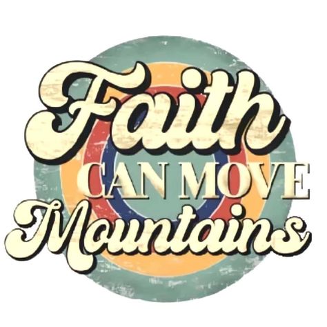 Retro Shirt Design, Christian Sublimation, Faith Can Move Mountains, Christian Shirts Designs, Vintage Png, Diy Crafts For Adults, Christian Png, Bible Quotes Prayer, Move Mountains