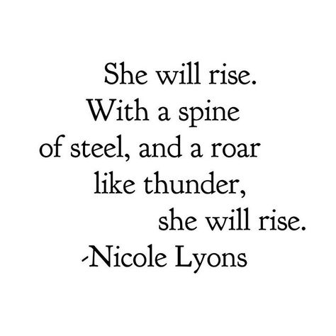 She will rise.  #words #writtenwords #quote #nicolelyons #writer #poetsofinstagram #poetsofig #poetrycommunity #strength #courage #warrior #empowerment #qotd Phoenix Quotes, Rise Quotes, I Will Rise, Remember Why You Started, Wit And Wisdom, About Quotes, Life Lesson Quotes, Feeling Down, Wonderful Words