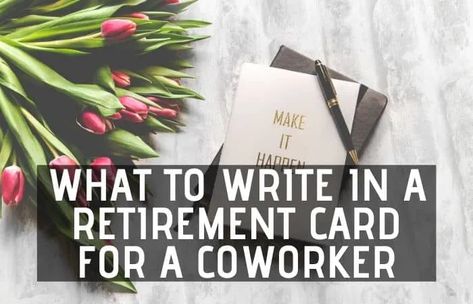 What To Write In a Retirement Card For a Coworker? – Retirement Tips and Tricks Words For Retirement Card, Retirement Cards For Men, Retirement Wishes For Coworker, Retirement Card Messages, Retirement Quotes For Coworkers, Best Retirement Quotes, Work Retirement Party Ideas, Retirement Sentiments, Retirement Poems