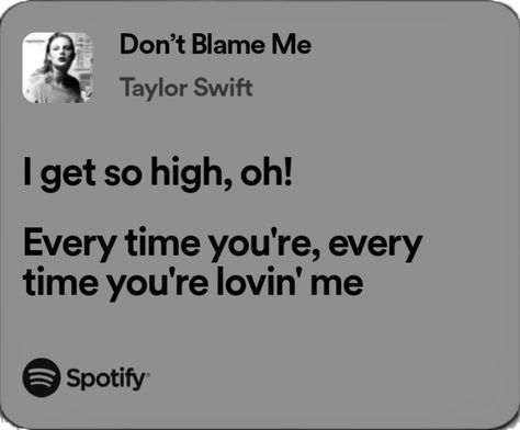 Don't Blame Me Aesthetic, Don't Blame Me Lyrics, Taylor Swift Don't Blame Me, Don't Blame Me Taylor Swift, Don't Blame Me, Taylor Swift Song Lyrics, Me Lyrics, Sassy Wallpaper, Graduation Quotes