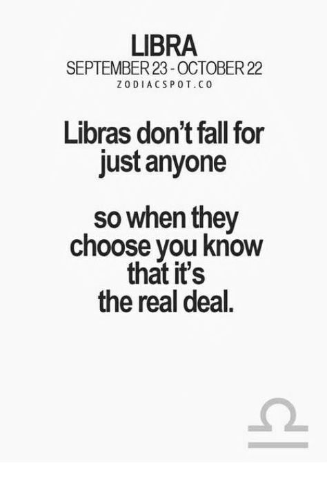 "Libras don't fall for just anyone, so when they choose you know that it's the real deal." — Unknown Libra Compatibility, 21 Quotes, Libra Personality, All About Libra, Libra Life, Libra Quotes Zodiac, Libra Women, Libra Zodiac Facts, Astrology Libra