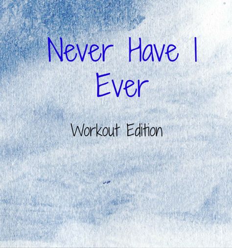 Never have I ever, workout edition! Fun game to play and be active ate the same time! Never Have I Ever Workout, Game To Play, Never Have I Ever, Be Active, Perfect Game, A Workout, Get In Shape, Fun Games, Happy Friday