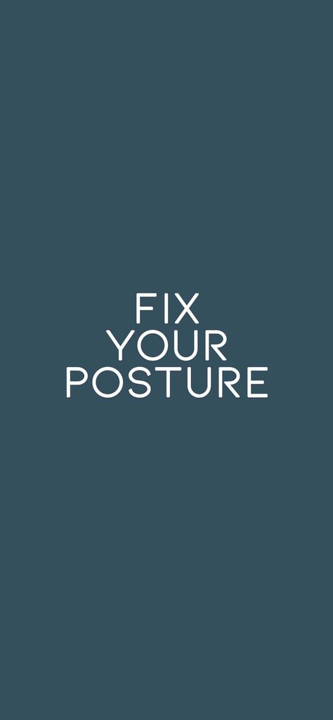 Good Posture Vision Board, Sit Straight Reminder Wallpaper, Put In The Work Wallpaper, Posture Reminder Wallpaper, Fix Your Posture Wallpaper, Posture Wallpaper, Posture Quotes, Moody Margaret, Posture Reminder