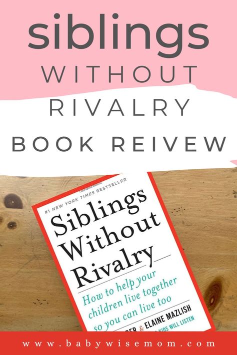 Review of the book Siblings without Rivalry by Faber and Mazlish. Is the book worth reading? Do you need to own it? What is good in it? What is not as good in it? Get the info here!