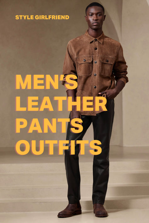 headline: men's leather pants outfits, image: man in brown suede button-up shirt, black leather pants, and brown boots Leather Pants Mens Outfit, Leather Pants Outfit Men, Leather Pants Outfits, Faux Leather Pants Outfit, Style Girlfriend, Vegan Leather Pants, Leather Pants Outfit, Pants Outfit Men, Mens Leather Pants