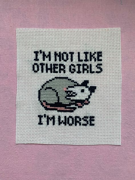 I’m not like other girls. I’m worse. Embroidered possum. I'm Not Like Other Girls, Subversive Cross Stitch, Cross Stitch Funny, Pixel Pattern, Cross Stitch Animals, E Card, Cross Stitch Art, Diy Embroidery, Cross Stitch Designs