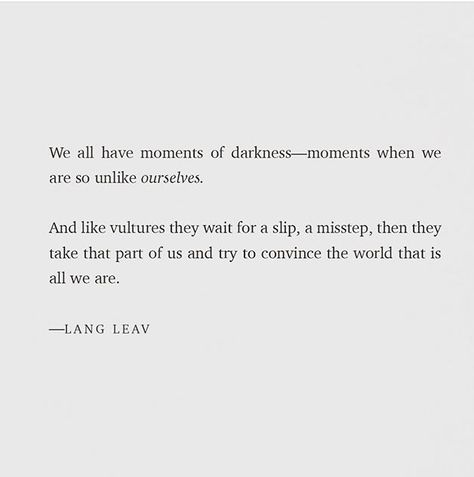 Darkest Hour Quotes, Ouch Quotes, Bittersweet Symphony, Quotes Time, Darkest Hour, Lang Leav, Quotes Of The Day, Quotes By Authors, Introverted