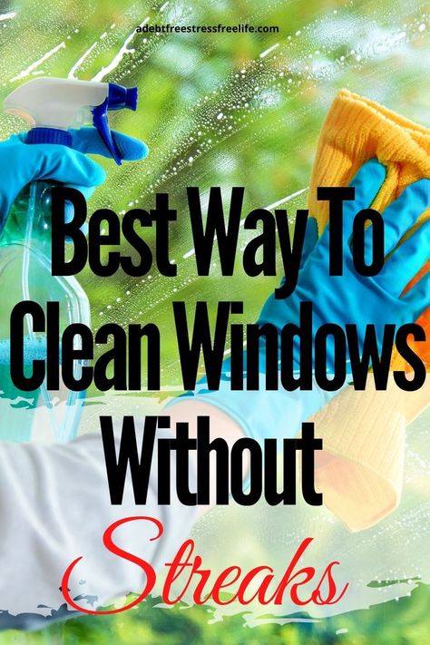 Clean Windows Without Streaks, Best Way To Clean Windows, Cleaning Outside Windows, Cleaning Car Windows, Window Cleaning Tips, Homemade Glass Cleaner, Spring View, Window Cleaning Solutions, Easy House Cleaning