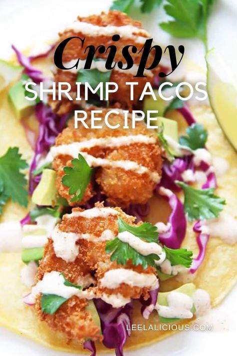 Panko Shrimp Tacos, Fried Shrimp Tacos Easy, Fried Shrimp Taco Recipes, Crunchy Shrimp Tacos, Breaded Shrimp Tacos Easy, Shrimp Taco Sides, Breaded Shrimp Tacos, Shrimp Street Tacos Recipe, Shrimp Entrees