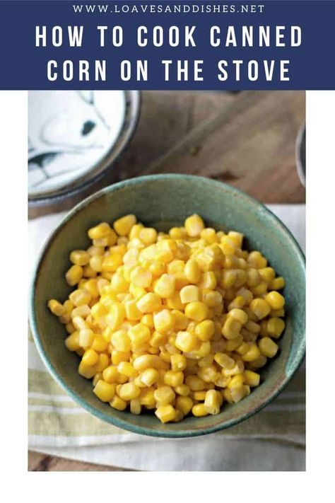 Cooking canned corn isn’t just as easy as heating up the corn in the can. Well, not if you want the corn to taste really good! #corn #cannedcorn #stove #quick #tasty Best Way To Cook Canned Corn, Stove Top Corn, Canned Corn Recipes, Homemade Cream Corn, Slow Cooker Creamed Corn, Mexican Street Corn Recipe, Bacon Dinner, Street Corn Recipe, Cook Corn