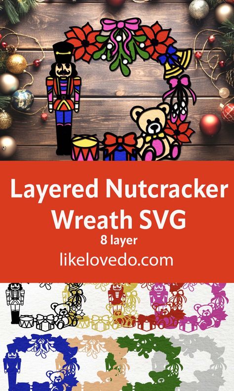 Layered Cricut Projects, Nutcracker Wreath, Cricut Svg Files Free, Wreath Svg, Christmas Craft Projects, Christmas Cut Files, Free Svgs, Christmas Door Wreaths, Christmas Paper Crafts