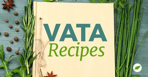 Vata Diet Recipes, Ayurvedic Recipes Vata Pitta, Vata Dosha Grocery List, Vata Dosha Recipes Meals, Vata Balancing Recipes, Vata Recipes Ayurveda, Vata Meals, Ayurveda Recipes Vata, Vata Dosha Recipes