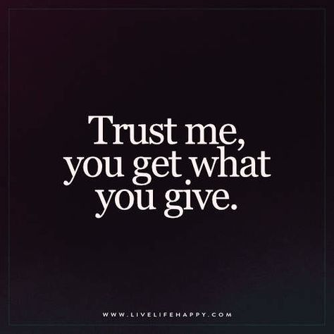 What You Give You Get Back Quotes, Karma Is A Bit H Quotes, Friendship Betrayal, Swollen Face, Victim Quotes, Get What You Give, Giving Quotes, Live Life Happy, Karma Quotes