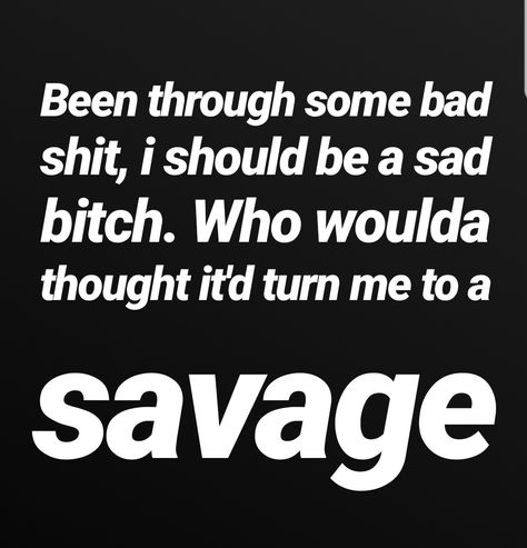 7 rings Ariana Grande Been through some bad shit, I should be a sad bitch. Who woulda thought it'd turn me to a savage. Gangsta Girl Quotes, 7 Rings Ariana Grande, Thug Quotes, Villain Quote, Gangsta Quotes, Bad Girl Quotes, Dope Quotes, Sassy Quotes, Sarcastic Quotes Funny