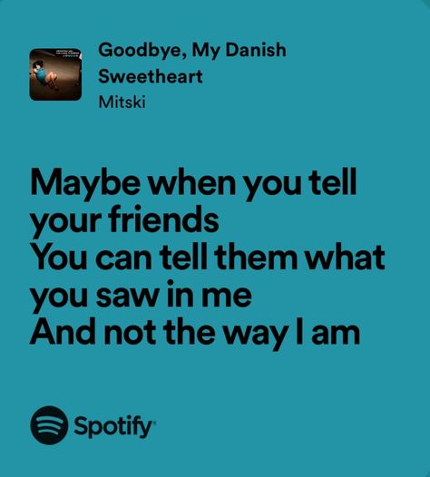 Goodbye My Danish Sweetheart Album Cover, Mitski Poster Goodbye My Danish Sweetheart, Danish Quotes, My Danish Sweetheart, Real Lyrics, Relatable Lyrics, Meaningful Lyrics, Song Suggestions, Spotify Lyrics