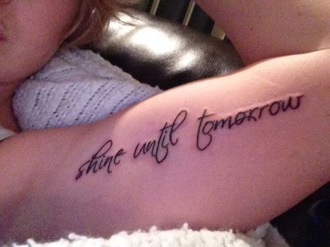 "Shine until tomorrow," lyrics from Let it Be. Words Stay Until Tomorrow Tattoo, Until Tomorrow Tattoo, Tomorrow Tattoo, Let It Be Lyrics, Tomorrow Lyrics, Let It Be Tattoo, Lyrics Tattoo, Charlottesville Va, Ink Art