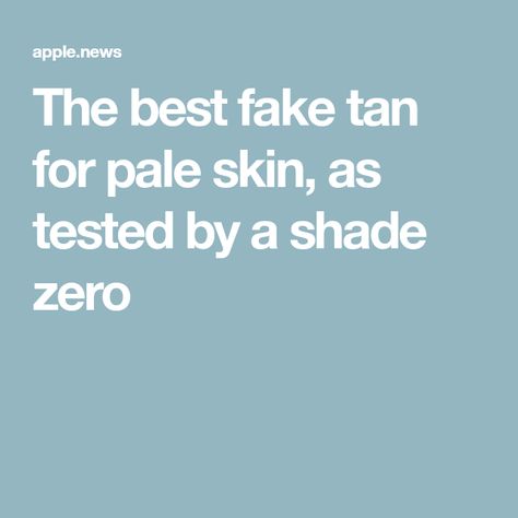 The best fake tan for pale skin, as tested by a shade zero Best Fake Tan, Good Fake Tan, Fake Tan, Summer Glow, Pale Skin, Marie Claire, Skin Care Tips, Skin Types, Beauty Hacks