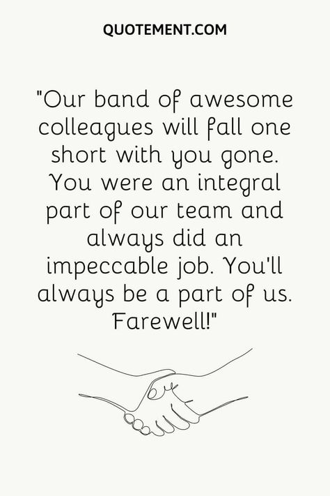 Below you’ll discover an awesome collection of farewell messages which I believe are the best ways of saying goodbye to a departing coworker, colleague, or employee. Happy Farewell Quotes, Funny Farewell Messages Coworker, Farewell Wishes For Colleague, Farewell Message For Coworker, Ways To Say Good Bye, Coworker Leaving Quotes, Farewell Shayari, Funny Farewell Messages, Best Farewell Quotes