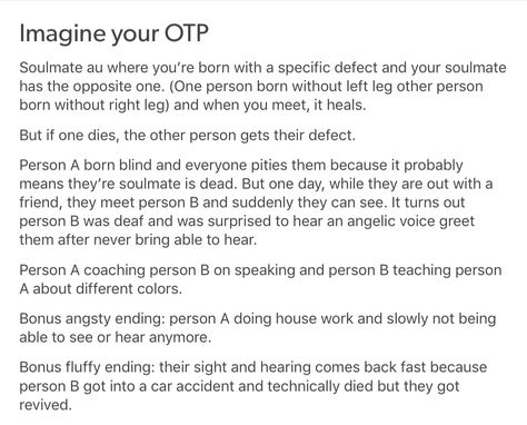 Okay legit my heart stopped out of pure sadness at the Angsty ending bye then I as happy again at the fluffy Fluffy Scenarios, Otp Headcanons, Fluffy Prompts, Soulmates Au, Imagine Your Otp, Soulmate Au, Otp Prompts, Story Writing Prompts, Daily Writing Prompts