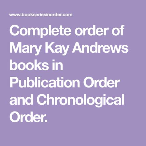 Complete order of Mary Kay Andrews books in Publication Order and Chronological Order. Mary Kay Andrews Books, Macbeth Book, Sherrilyn Kenyon Books, Michael Connelly Books, Karen Kingsbury Books, Janet Evanovich Books, Elin Hilderbrand Books, Patricia Cornwell Books, Book Series In Order