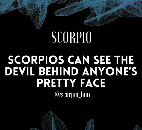 People dont think i can see them, you can pretend be so good all you want, I SEE THE TRUTH!!! Scorpion Quotes, Scorpio Characteristics, Queen Woman, All About Scorpio, Zodiac Quotes Scorpio, Quotes Queen, Astrology Scorpio, Scorpio And Libra, Scorpio Traits