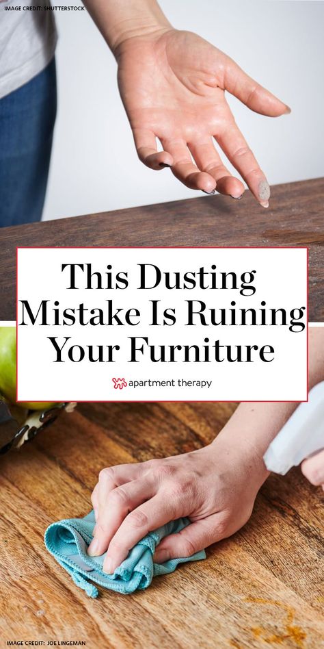 This dusting mistake could be ruining your furniture. Here's the right way to do it. #dusting #cleaning #cleaningtips #cleaninghacks #cleaningroutine #furniturecare Furniture Cleaning Hacks, Dusting Tips, Furniture Apartment, Real Wood Furniture, Right And Wrong, Soft Furniture, Better Job, Dark Furniture, Cleaning Wood