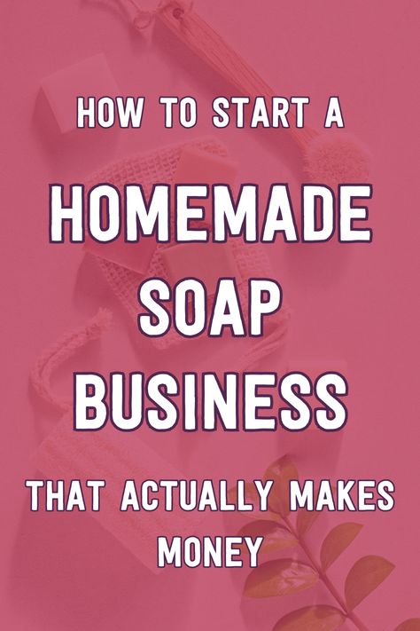 How to start a homemade soap business that actually makes money How To Start A Soap Making Business, Soap Making Business Plan, Handmade Soap Business, Sell On Shopify, Soap Making Business, Soap Business, Company Ideas, Easy Soap Recipes, Soap Display