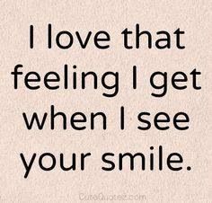 Your smile makes me smile. Her Smile Quotes, Love Quotes For Him Romantic, Fina Ord, Love Quotes For Her, Super Quotes, That Feeling, Trendy Quotes, Quotes About Moving On, Romantic Love Quotes