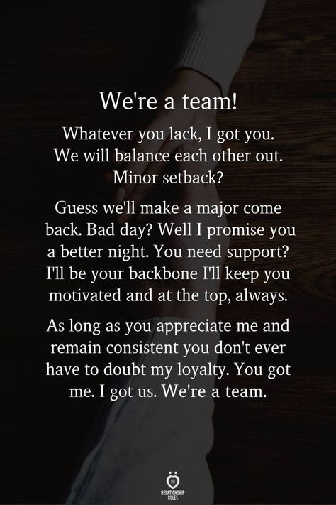 Great Team Quotes, Got Your Back Quotes, Teammate Quotes, Needing You Quotes, Come Back Quotes, You Make Me Better, Good Man Quotes, Promise Quotes, We're A Team