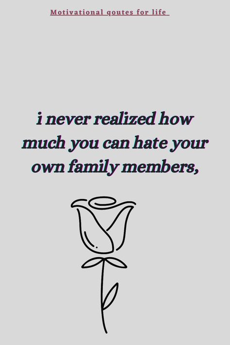 #nevergiveup #never #qoutes #ralize #you #hate #hates #own #family #people Family Hating On You, Your Family Hates You, Hateful Family Quotes, Hateful People Quotes Families, Family Hates You, When Your Family Hates You, Hating Family, Sister Hates Me, Sister Issues