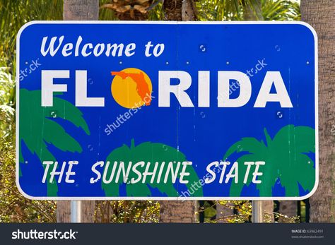 Welcome Florida Sign Stock Photo 63962491 - Shutterstock Florida Sign, Welcome To Florida, Florida Cracker, Parkland Florida, Florida Sunshine, State Signs, Florida Girl, Moving To Florida, St Augustine Florida