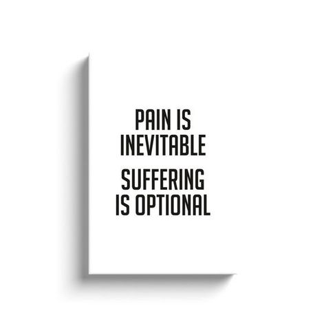 Pain and/or suffering Quote On Wall, Funny Self Love Quotes, Suffering Is Optional, Daughter Love Quotes, Character Quotes, Framed Quotes, Best Motivational Quotes, Strong Quotes, Move Forward