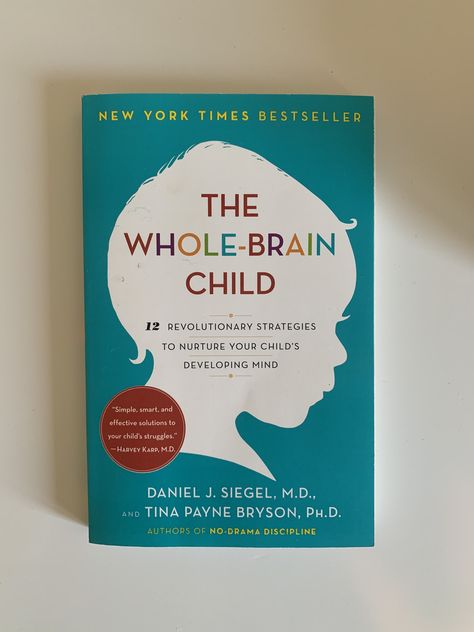 The Whole Brain Child The Whole Brain Child, New York Times Best Seller, Whole Brain Child, Brain Book, Tbr List, Whole Brain Teaching, Books To Read Nonfiction, Parenting Knowledge, Parenting Book