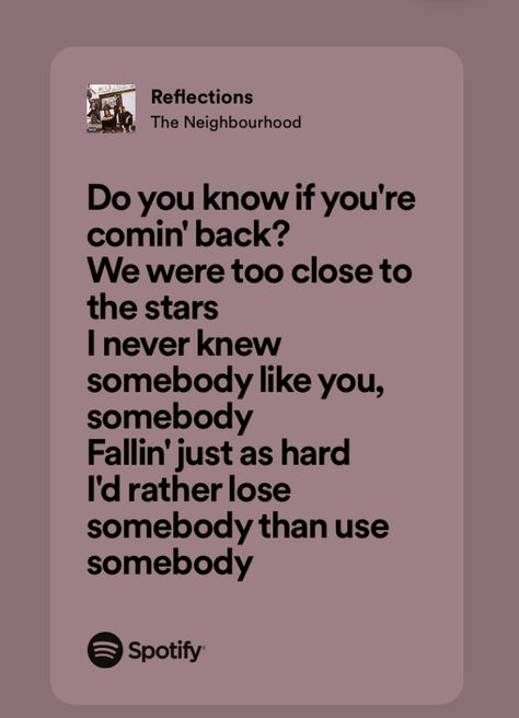 Meaningful Lyrics Arctic Monkeys, Reflections Lyrics, Reflections The Neighbourhood, Lyric Prompts, Weeknd Songs, Songwriting Inspiration, The Weeknd Songs, Songs That Describe Me, Lyrics Spotify