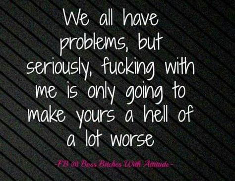 Dont mess with me Mess With Me I Dare You, I Am Not The One To Mess With, Mess With Me Quotes, Mess Around And Find Out, Dont Mess With Me Quotes, Jim Hopper, Hood Quotes, Don't Mess With Me, Couples Quotes